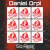 Daniel Orpi - So Real - Single